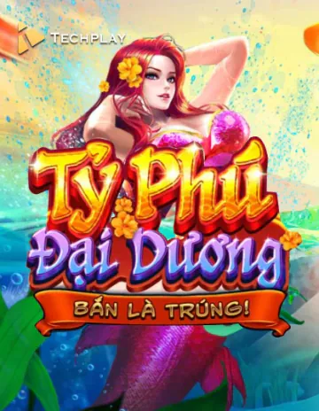 Ca Tỷ Phú Đại Dương